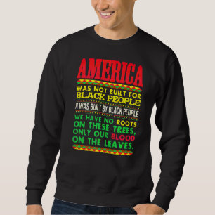 Sudadera Mens America no fue construida para gente negra