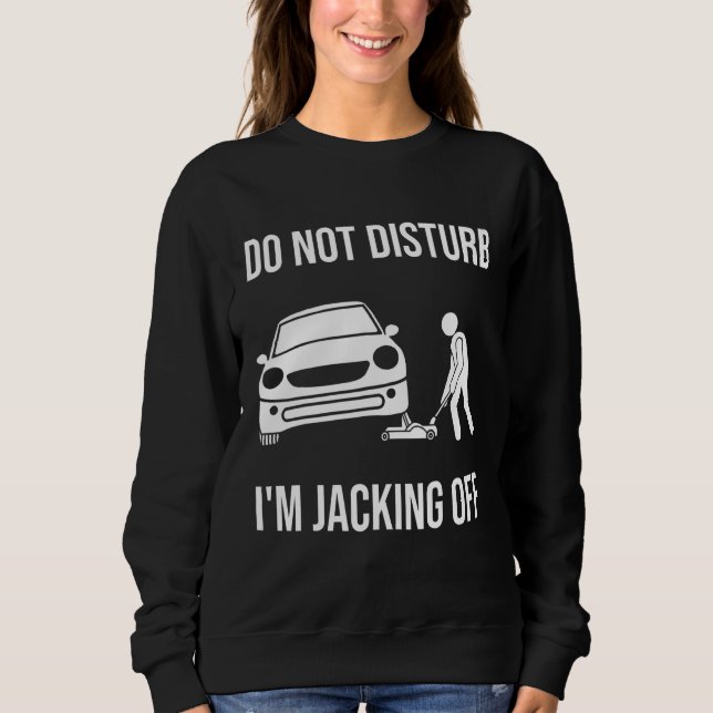 Sudadera Mens Auto No Molestar Estoy Levantando Auto Mecáni (Anverso)