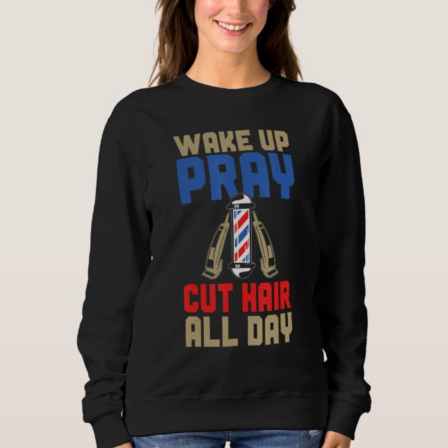 Sudadera Mens  Barber Wake Up Pray Cut Hair All Day (Anverso)