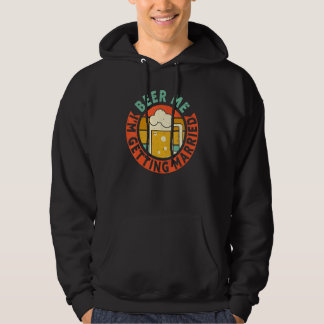 Sudadera Mens Beer Me I'm Getting Married Bachelor Party Gr