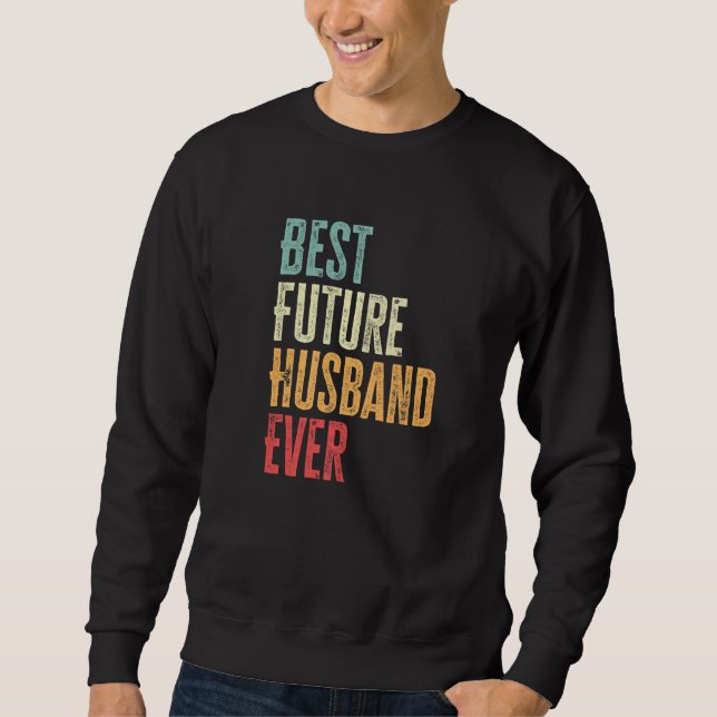 Sudadera Mens Best Future Husband Ever  Future Husband Sayi (Anverso)