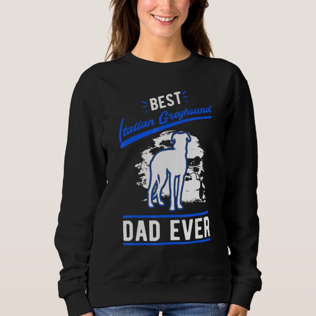Sudadera Mens Best Italian Greyhound Dad Ever Italian Greyh (Anverso)