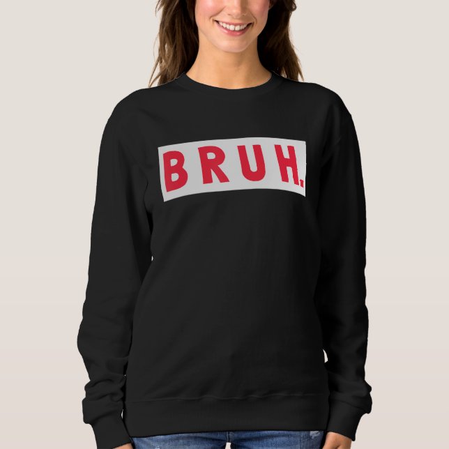 Sudadera Mens Bruh Funny Meme Saying Brothers Teens Boys Br (Anverso)