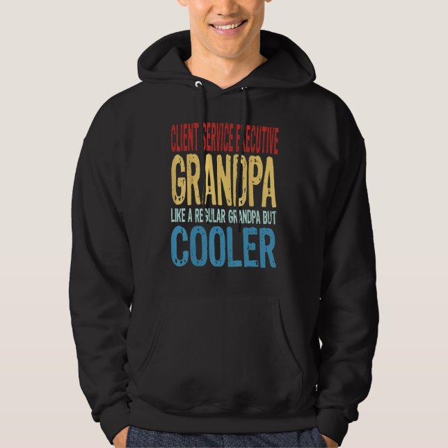 Sudadera Mens Client Service Executive Grandpa  Like a Gran (Anverso)