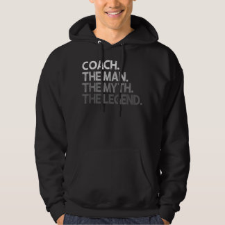 Sudadera Mens Coach Gift For Coaches - The Man Myth Legend