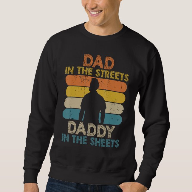 Sudadera Mens Dad In The Streets Daddy In The Sheets Funny  (Anverso)