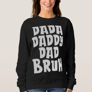Sudadera Mens Dada Daddy Dad Bruh Dad