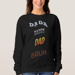 Sudadera Mens Dada Daddy Dad Dad Bruh Dads