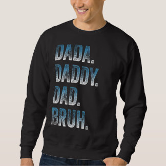 Sudadera Mens Dada Daddy Dad Papá Bruh Padre Y Niño Chica N