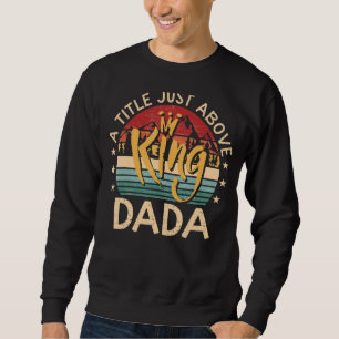 Sudadera Mens Dada un título justo encima del Rey para el p