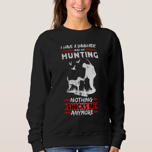 Sudadera Mens Deer Hunting I Have A Daughter And Go Hunting (Anverso)