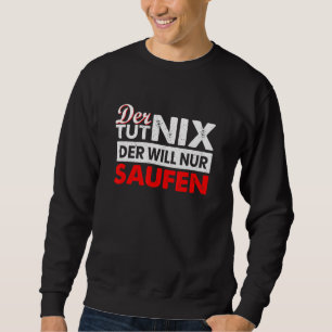 Sudadera Mens Der Tut Nix Der Will Nur Saufen Bebiendo Sayi