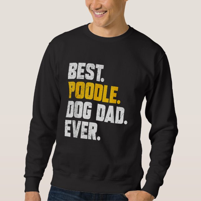 Sudadera Mens Fathers Day Best Poodle Dog Dad Ever (Anverso)