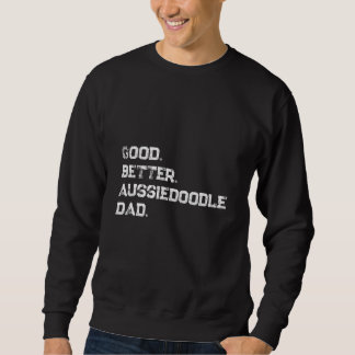 Sudadera Mens Good better Aussiedoodle Dad