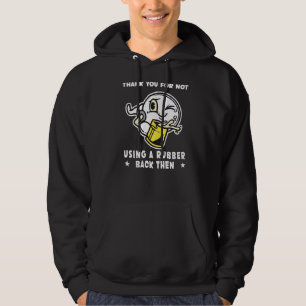 Sudadera Mens Gracias Por No Usar Condón En Ese Entonces D