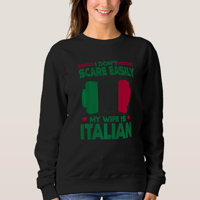 Sudadera Mens I Dont Scare Easily My Wife Is Italian Me Pro (Anverso)