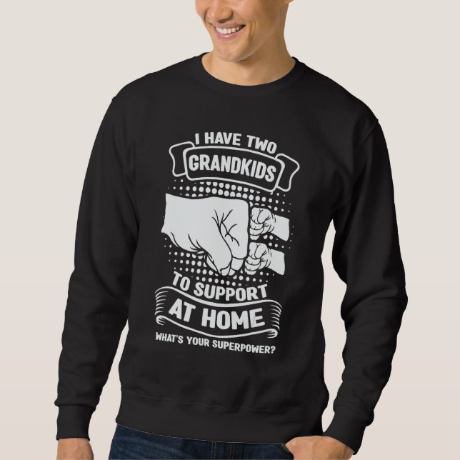 Sudadera Mens I have two grandkids to support at home grand (Anverso)