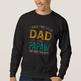 Sudadera Mens I Have Two Titles Dad And Papaw And I Rock Th