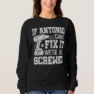 Sudadera Mens If Antonio Can't Fix it We're All Screwed Fun