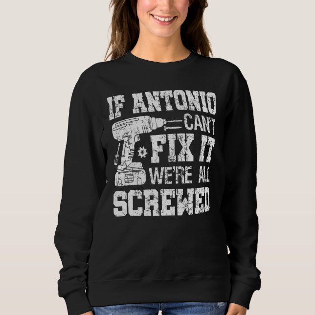 Sudadera Mens If Antonio Can't Fix it We're All Screwed Fun (Anverso)