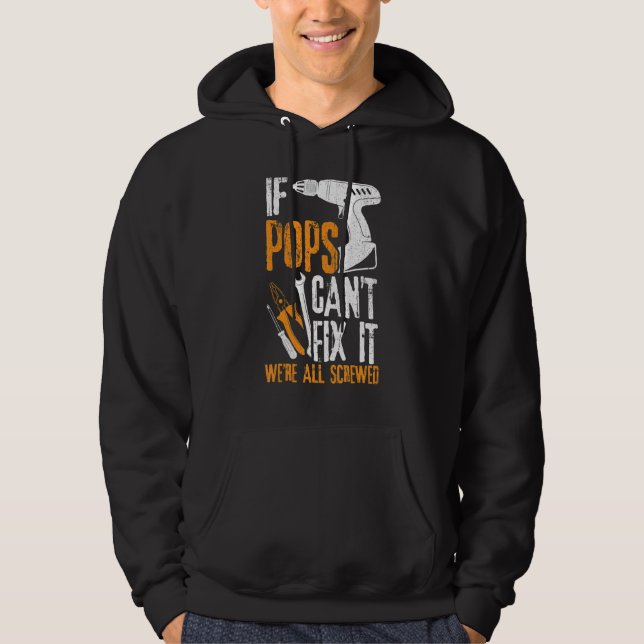 Sudadera Mens If Pops Can't Fix It We're All Screwed  Fathe (Anverso)