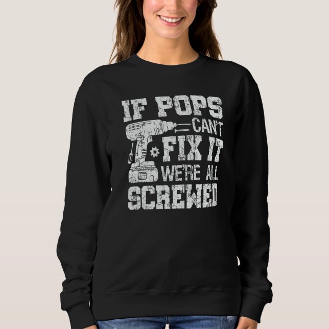Sudadera Mens If Pops Can't Fix it We're All Screwed Father (Anverso)