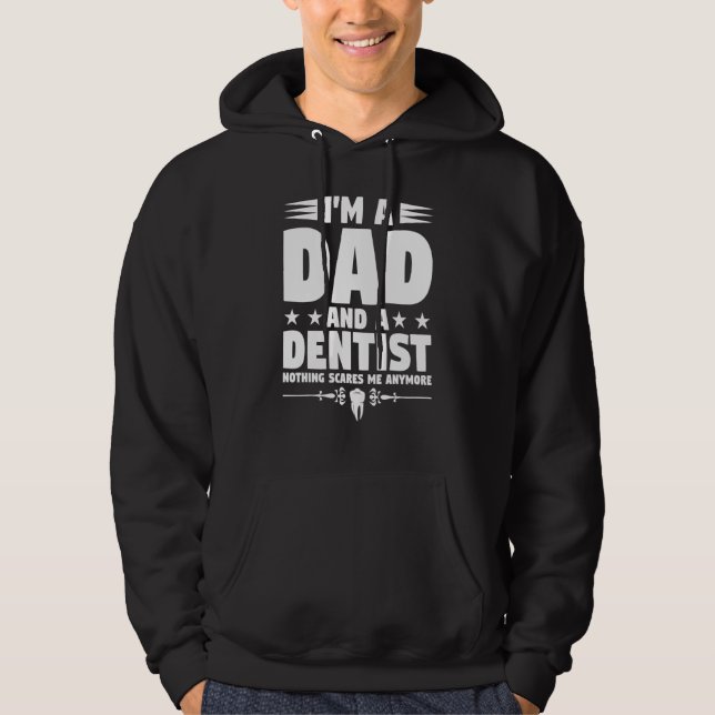 Sudadera Mens I'm A Dad And A Dentist Nothing Scares Me Den (Anverso)