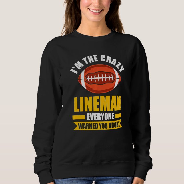 Sudadera Mens I'm the crazy Lineman Lineman   (Anverso)