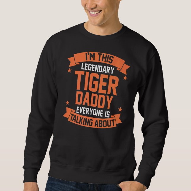 Sudadera Mens Im This Legendary Tiger Daddy (Anverso)