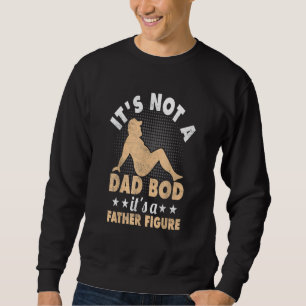 Sudadera Mens Itu2019's Not A Dad Bod, Itu2019s A Father Fi