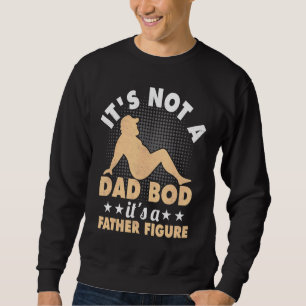 Sudadera Mens Itu2019's Not A Dad Bod, Itu2019s A Father Fi
