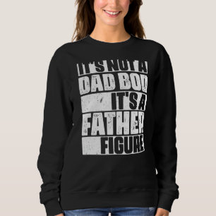 Sudadera Mens Itu2019's Not A Dad Bod Itu2019s A Father Fig