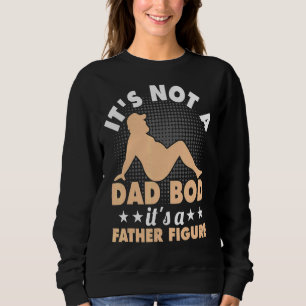 Sudadera Mens Itu2019's Not A Dad Bod Itu2019s A Father Fig