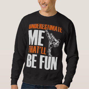Sudadera Mens Karate Martial me subestima que eso será Fu