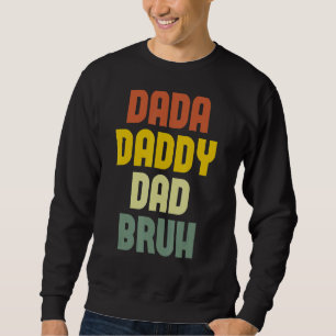 Sudadera Mens Mens Dada Dad Daddy Bruh Dad