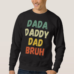 Sudadera Mens Mens Dada Daddy Bruh