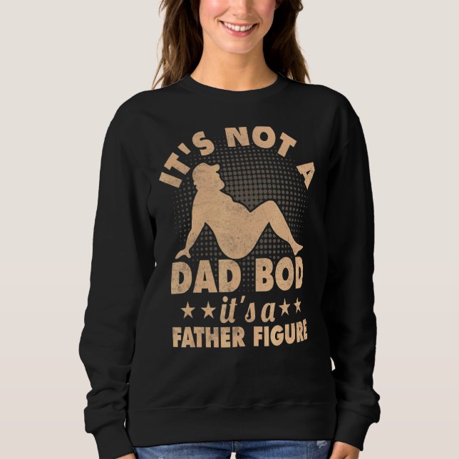 Sudadera Mens Mens Itu2019's Not A Dad Bod, Itu2019s A Fath (Anverso)