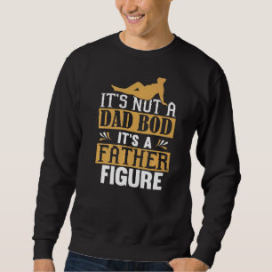 Sudadera Mens Mens Itu2019's Not A Dad Bod Itu2019s A Fathe