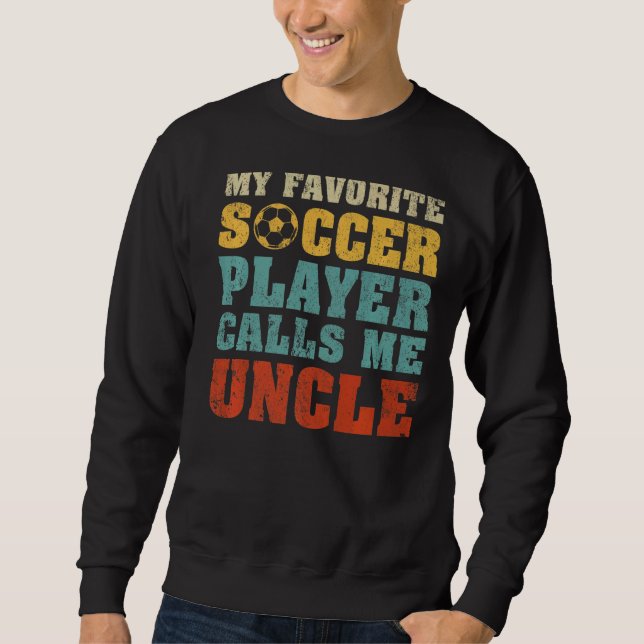 Sudadera Mens Mi jugador favorito de fútbol me llama Uncle  (Anverso)