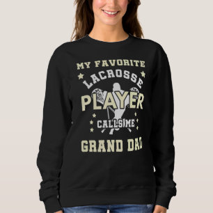 Sudadera Mens Mi jugador favorito de Lacrosse Me Llama Gran