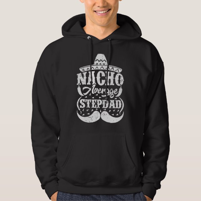 Sudadera Mens Nacho promedio Stepdad Gorra mexicana Mustach (Anverso)