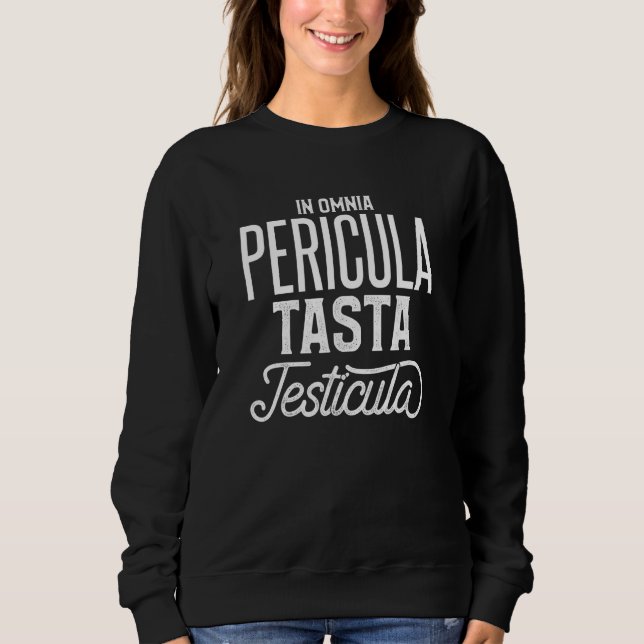 Sudadera Mens Omnia Pericula Tasta Testicula (Anverso)