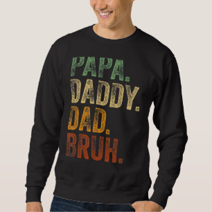 Sudadera Mens Papa Daddy Dad Dad Dad Bruh Daddy Y Yo Chica
