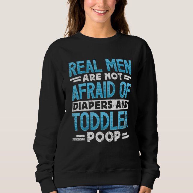 Sudadera Mens Real Men Are Not Afraid Of Diapers And Toddle (Anverso)