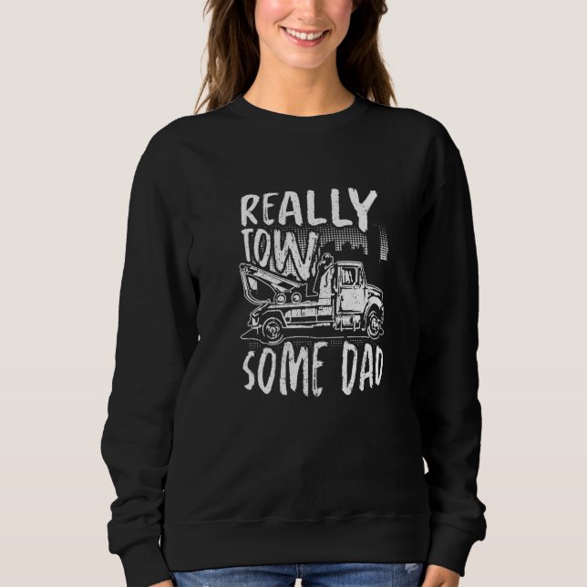 Sudadera Mens Really Tow Some Dad Tow Trucker Breakdown Ser (Anverso)