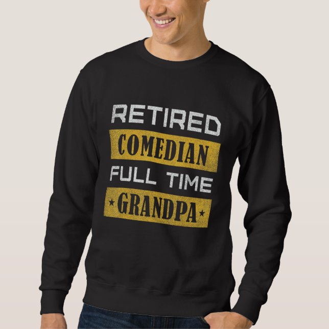 Sudadera Mens Retired Comedian Full Time Grandpa Retirement (Anverso)