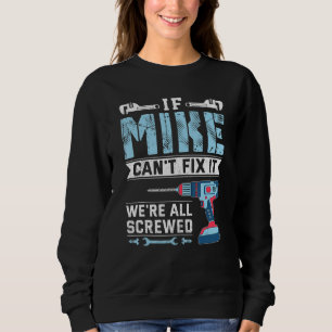 Sudadera Mens Si Mike No Puede Arreglarlo Hombre De Mano Re