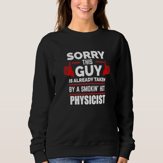 Sudadera Mens Sorry This Guy Is Taken By A Hot Physicist Re (Anverso)