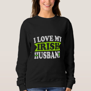 Sudadera Mens St Paddys Irish Saint Patricks Day I Love My