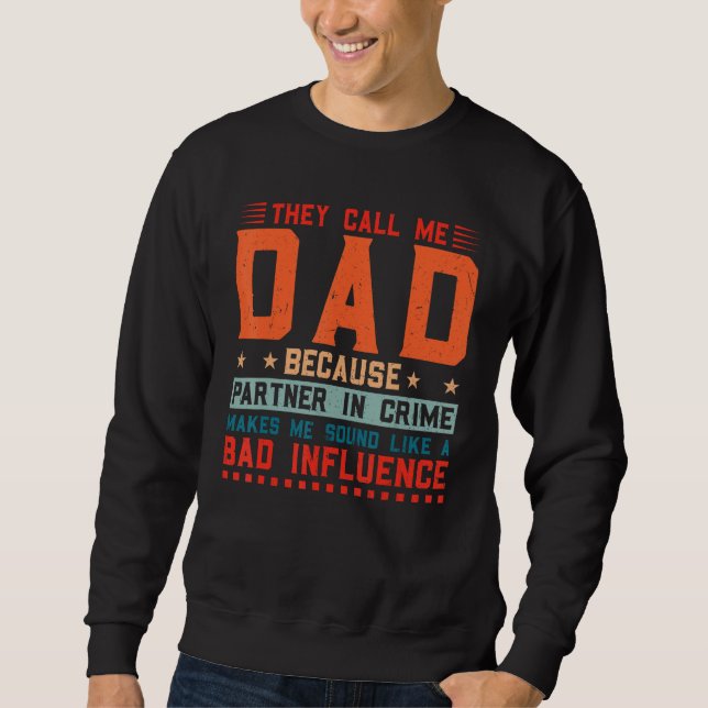 Sudadera Mens they call me dad becaue partner in crime fath (Anverso)